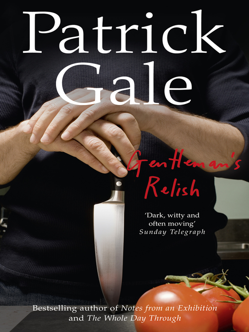 Title details for Gentleman's Relish by Patrick Gale - Available